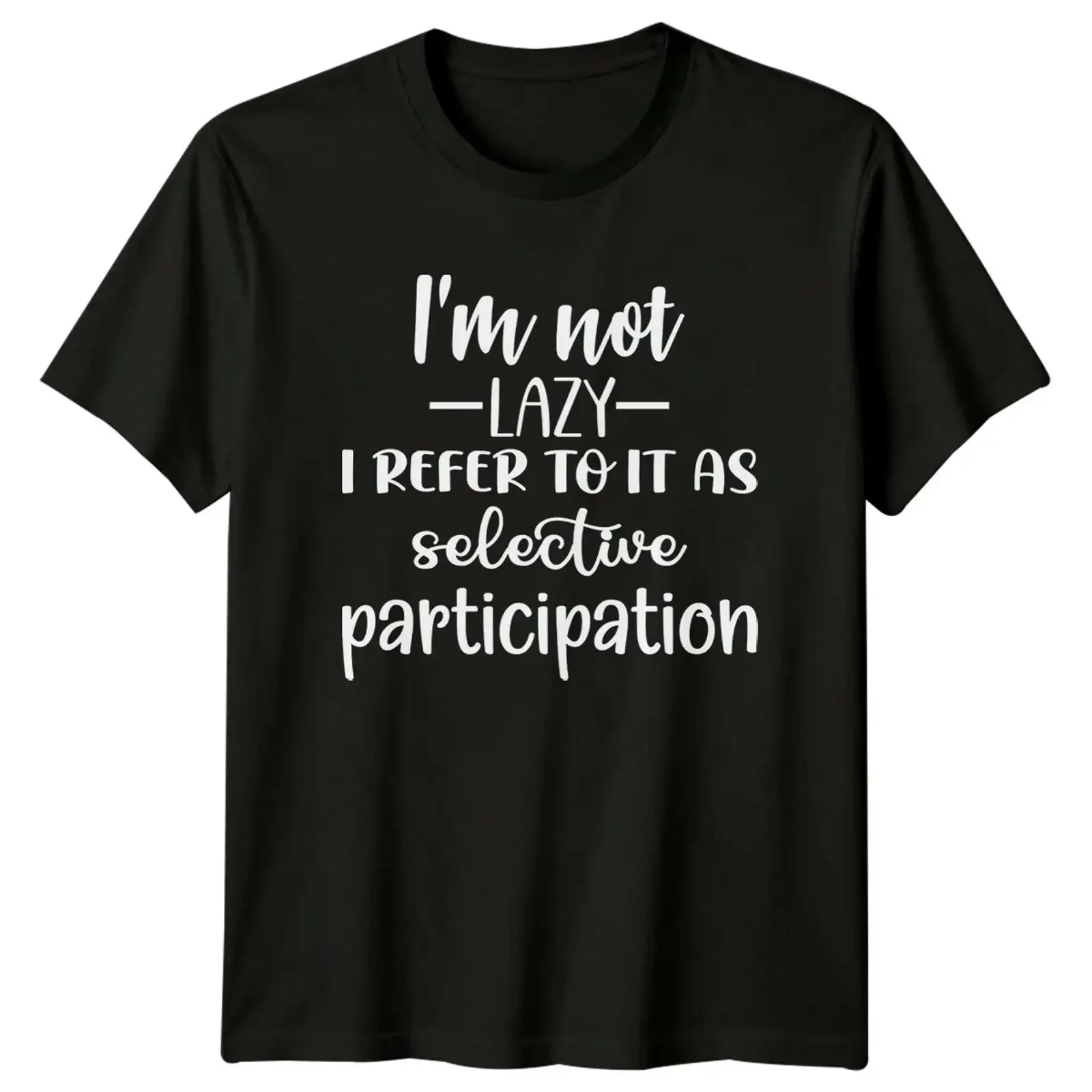 T Shirt I'm Not Lazy Selective Participation Funny Quote for Adults Image 1 of 4 vintage Washed Versatile fashion