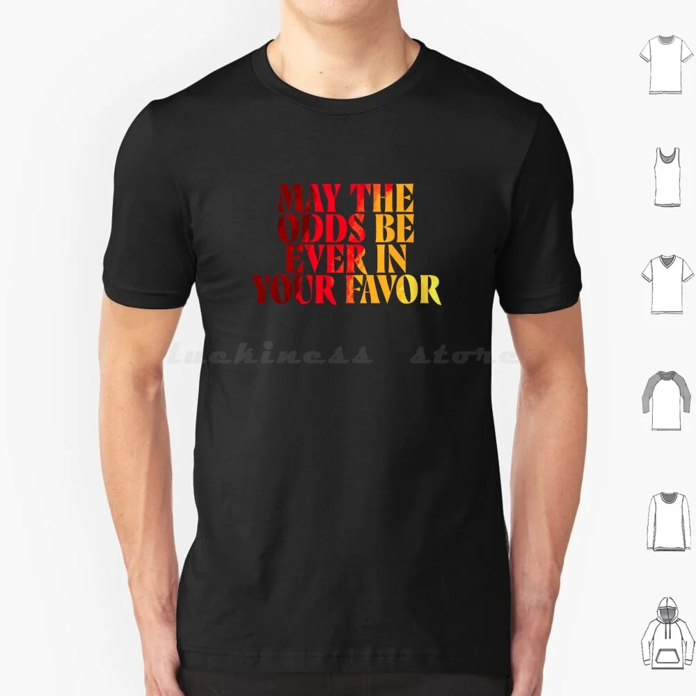 May The Odds Be Ever In Your Favour T Shirt Cotton Men Women DIY Print Hunger Games Katniss District 12 The Hunger Games Hunger