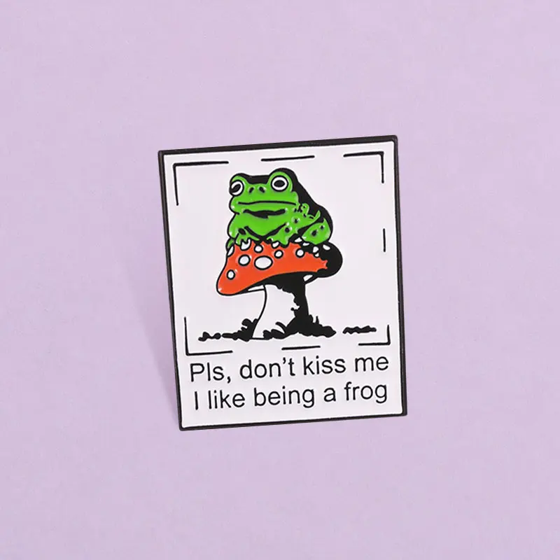 Whimsical Frog Mushroom Enamel Badge Pls Dont Kiss Me Funny Amphibian Pin Alloy Brooch Lapel Backpack Jewelry Gift