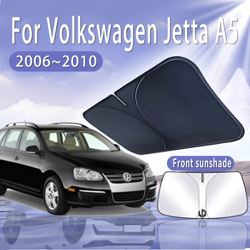 

Автомобильный солнцезащитный козырек для VW Volkswagen Jetta A5 2006 ~ 2010, солнцезащитный козырек на лобовое стекло, теплоизоляция, летнее охлаждение, автомобильные аксессуары