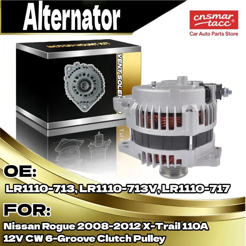 

Reliable Alternator for Nissan Rogue X Trail 2008 2012 110A 12V 6 Groove Clutch Pulley CW LR1110 713 LR1110 717 LR1110 713V