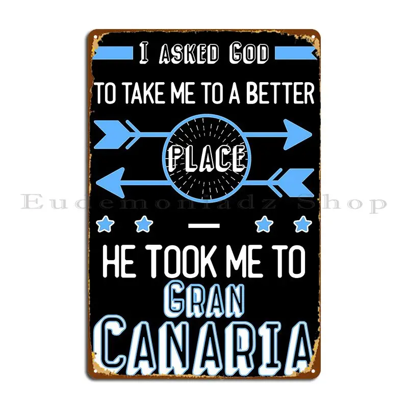 Gran Canaria Saying Metal Plaque Living Room Wall Cave Party Designs Bar Cave Tin Sign Poster