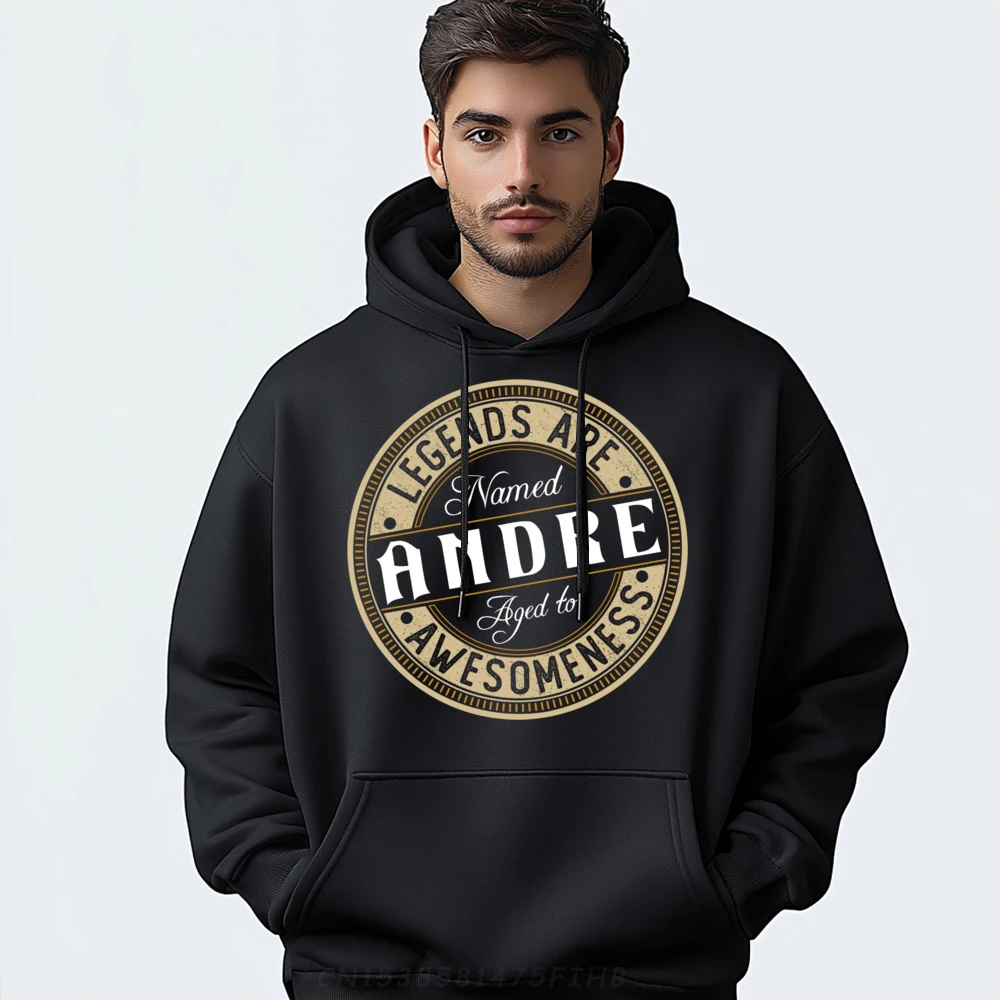 

Cool Andre Legends Are Named Andre O Neck Sweatshirt Printed Hoodies Long Sleeve For Men Classic Funny Hoodies