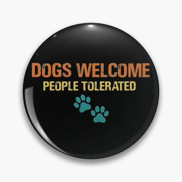 Dogs Welcome People Tolerated  Soft Button Pin Collar Fashion Clothes Cartoon Lapel Pin Jewelry Hat Funny Metal Badge Gift Cute