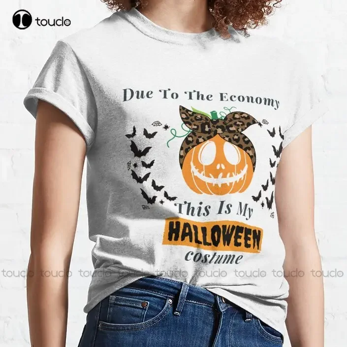 Due To The Economy This Is My Halloween Costume Funny Halloween Essential T-Shirt Anime Tshirt Make Your Design Xs-5Xl Unisex