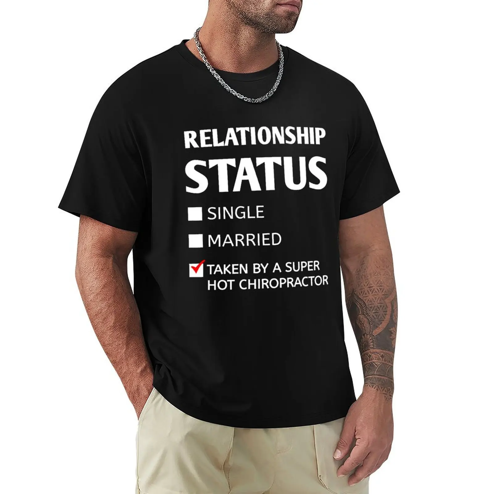Relationship Status Taken by Super Hot Chiropractor Gift,alternative medicine,Chiropract student teacher trainer T-Shirt