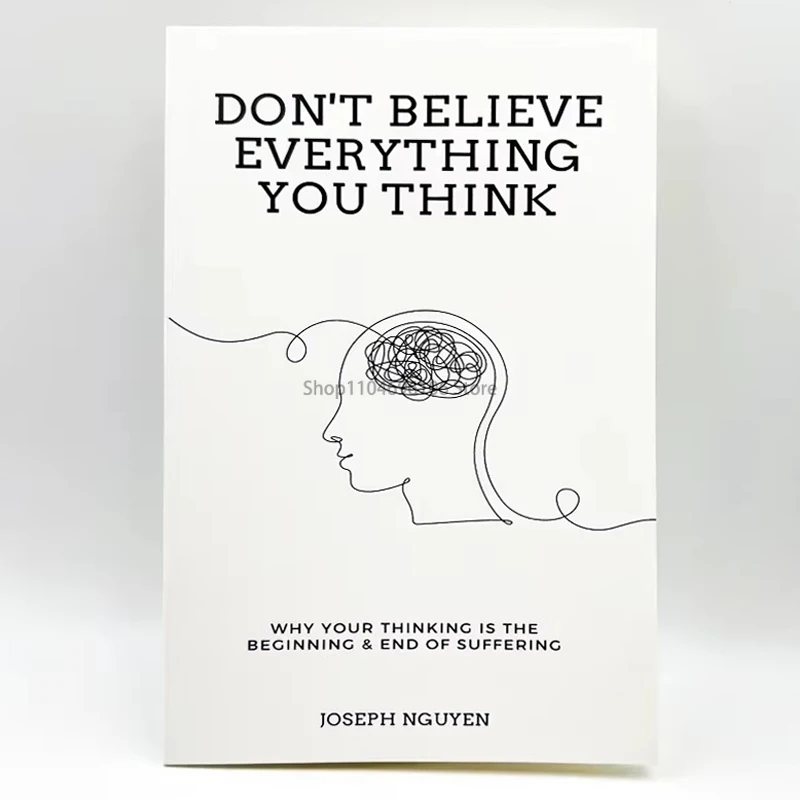 No crees todo lo que pensan por Joseph Nguyen ¿Por qué tu pensamiento es el principio finales de sufrir libro en inglés de bolsillo?