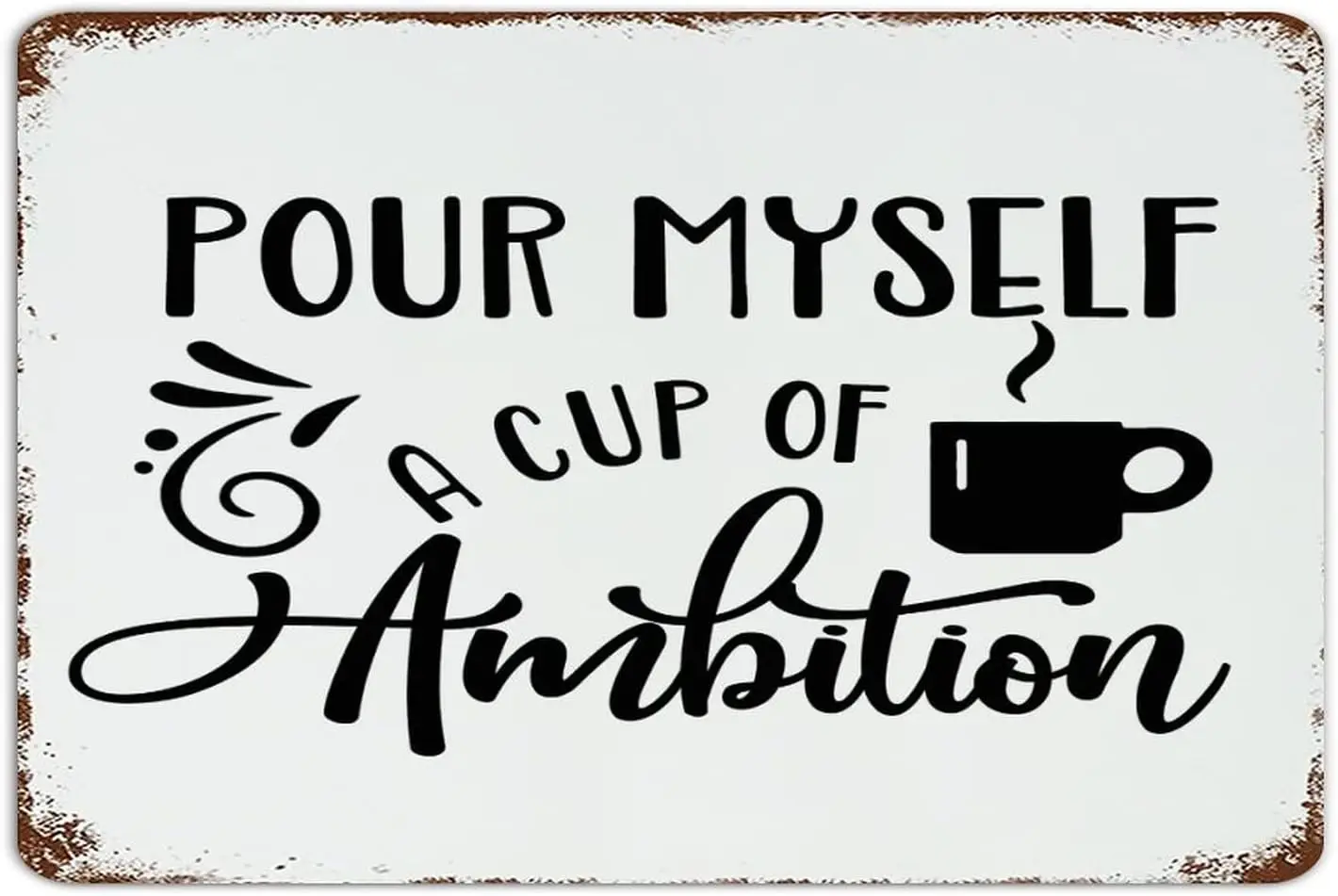 Panneau métallique vintage « Pour moi une tasse d'ambition », en aluminium, pour la décoration murale de la maison ou du café, 8x12 pouces