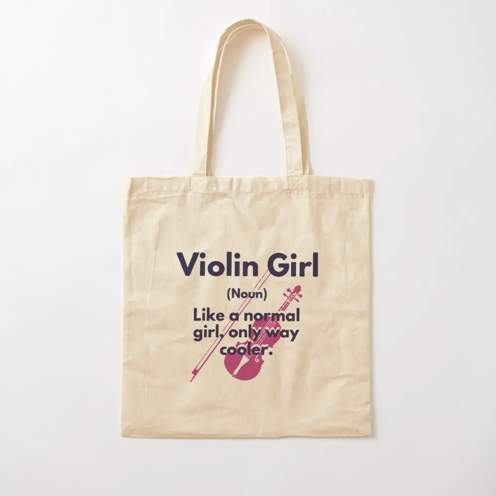 

Violin Girl Definition: [noun] Like a Normal Girl Only Way Cooler. Violinist Violin Player Tote Bag Lady bags Canvas Tote Bag