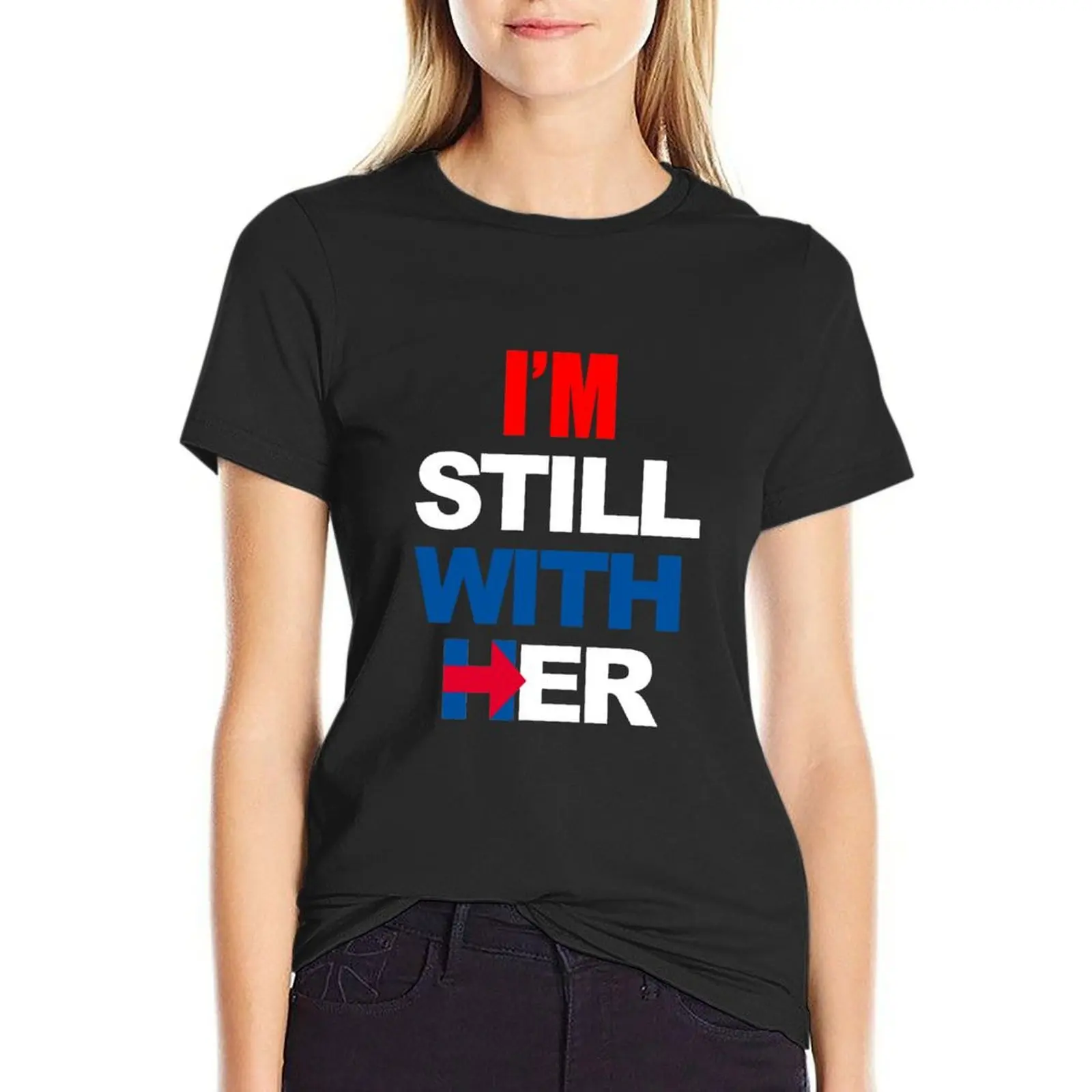 

I'm Still With Her Hillary Clinton Support T-Shirt plus size tops korean fashion graphics Women's t-shirt