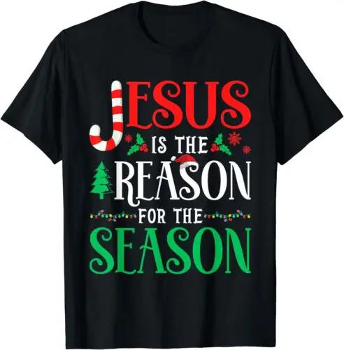 Jesus is the Reason for the Season Christmas Xmas T-Shirt