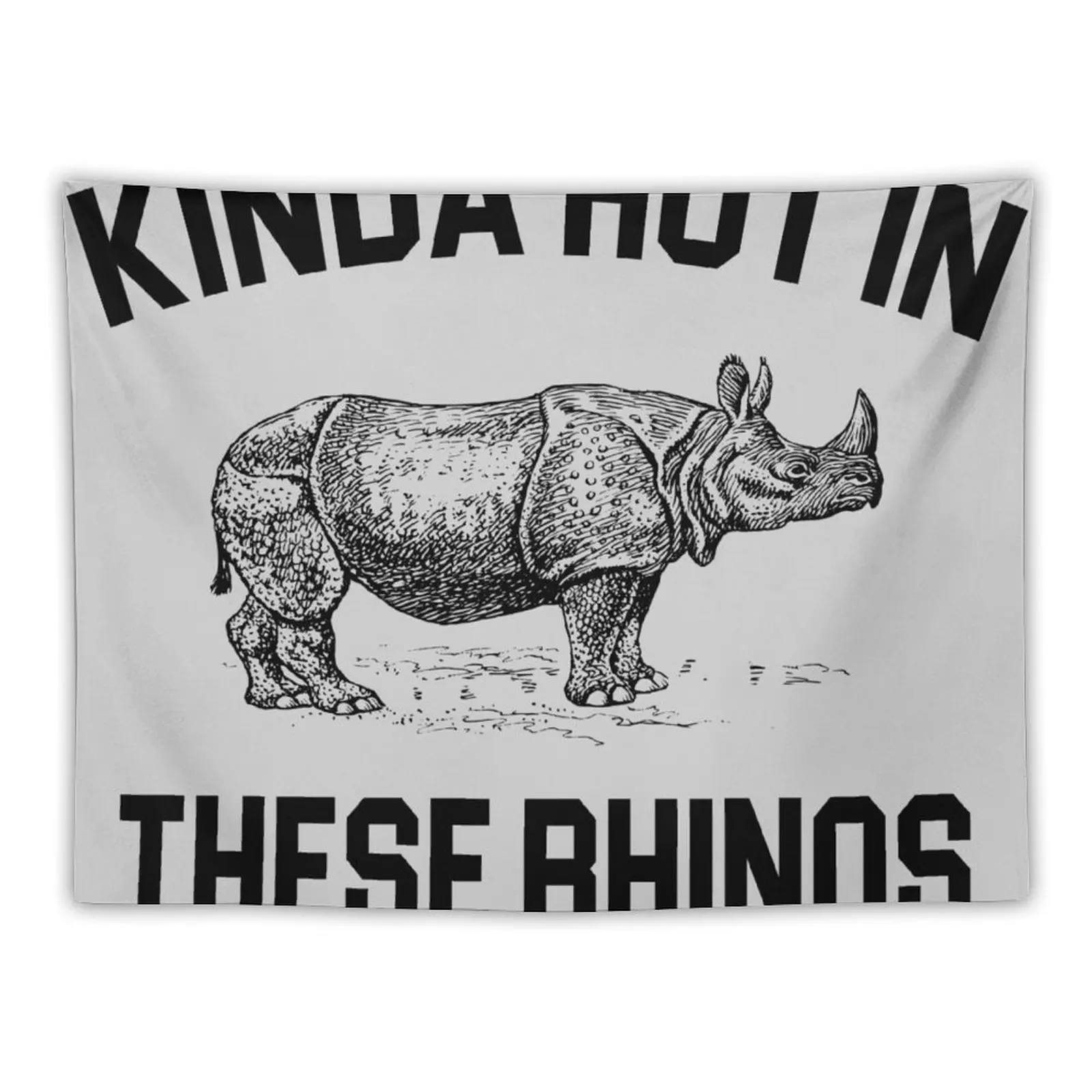 Ace Ventura Quote - Kinda Hot In These Rhinos Tapestry Kawaii Room Decor Room Decorator Tapestry