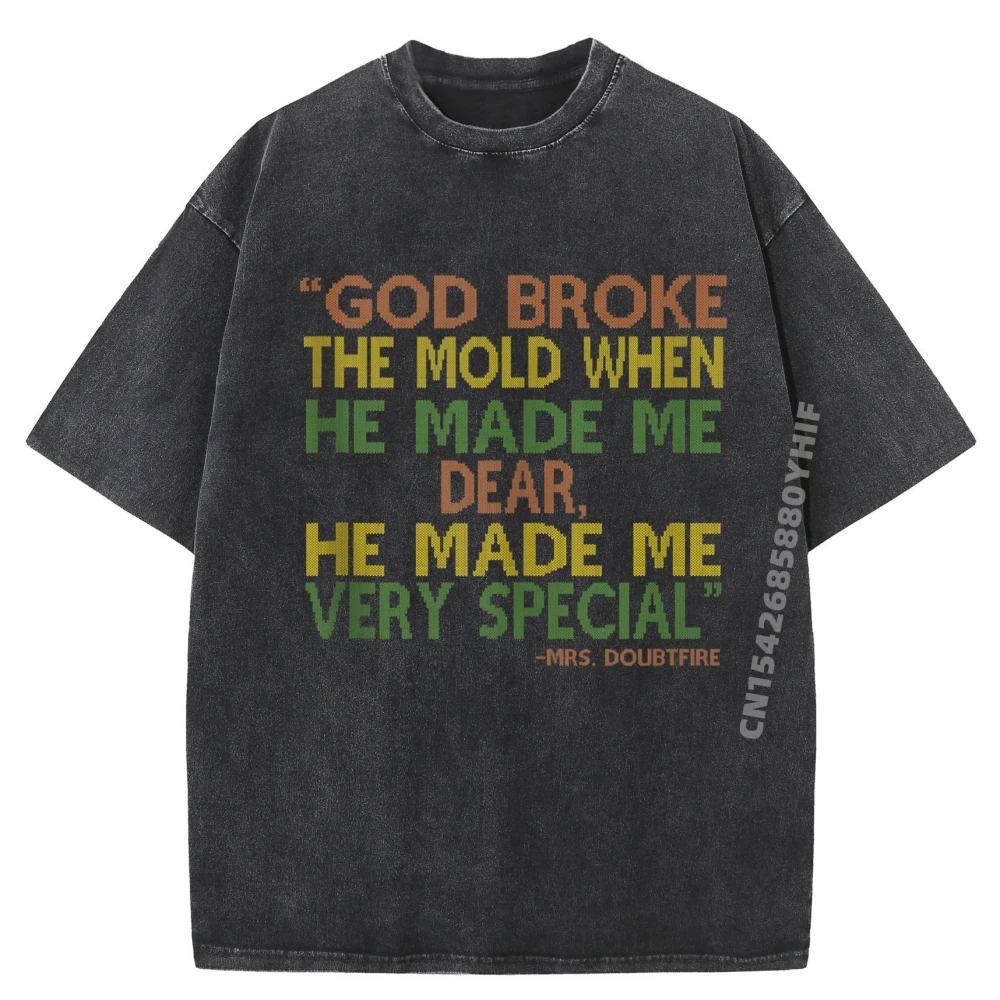 

God Broke The Mold He Made Me Very Special Mrs Doubtfire Graphic Shirts Men Washed New In Tops And T-Shirts T-shirts