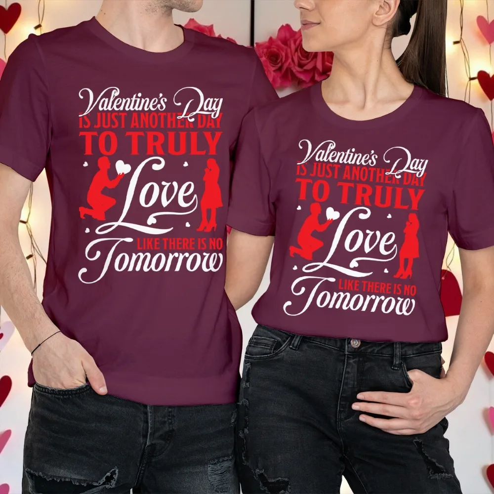 Couple Valentine Day Outfit Ideas Love Like There Is Matching T-Shirts Tee Comfortable Personality High Quality Cotton Tops