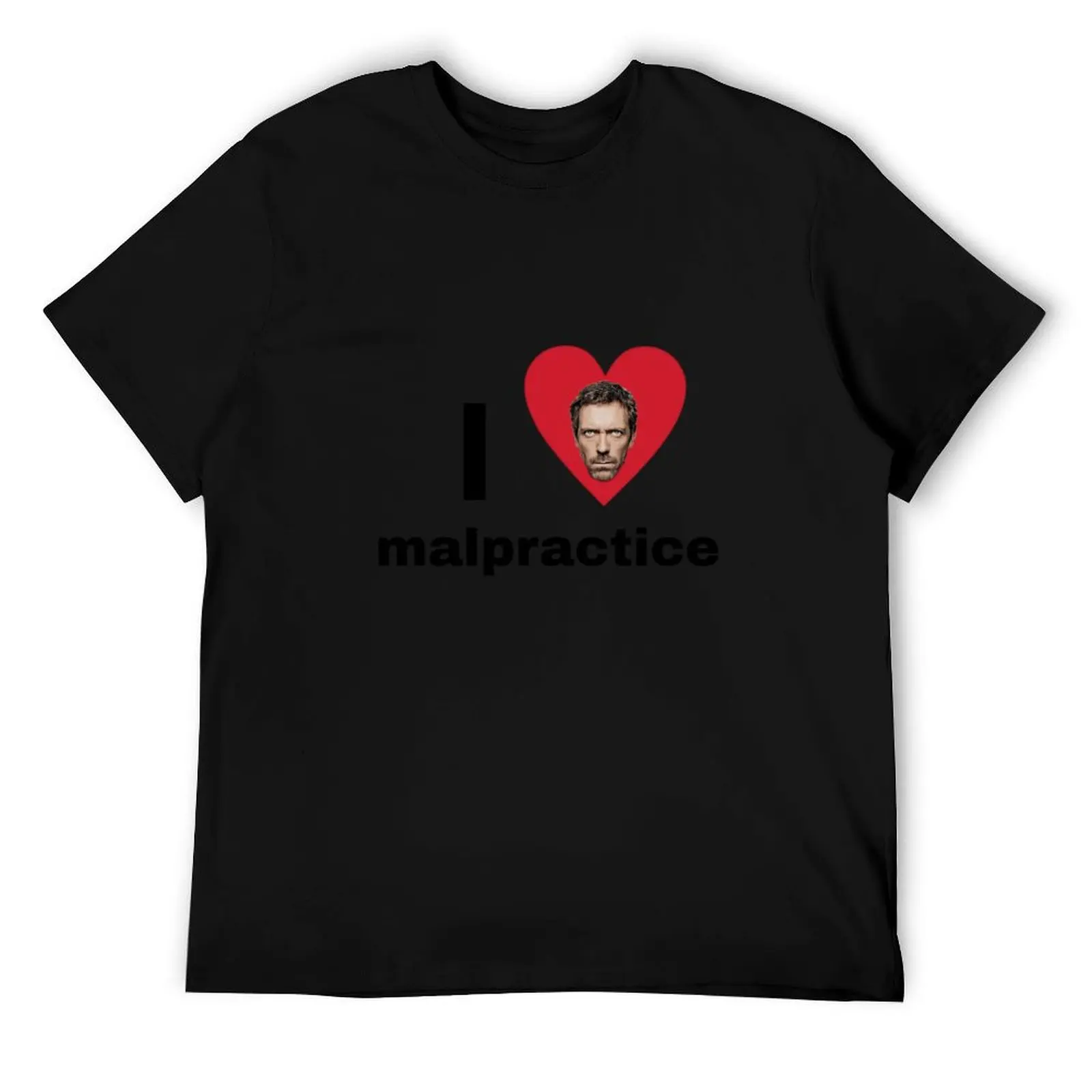 

I love malpractice Gregory House md sticker T-Shirt t shirt man designer t shirts cotton 100% t shirt for man T-Shirt