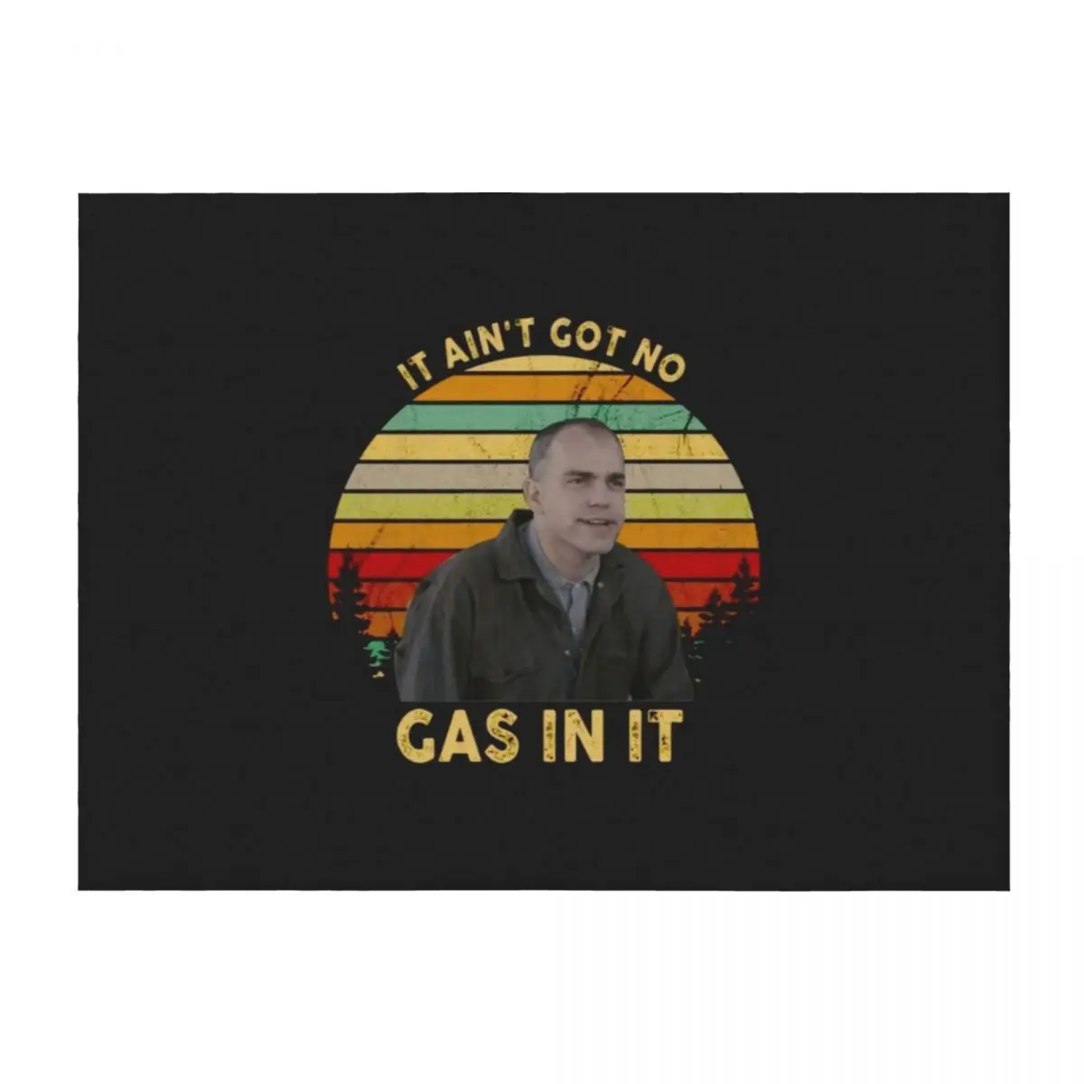 

It Ain t Got No Gas in It Sling Blade Vintage Throw Blanket Tourist Furrys warm for winter Soft Beds Blankets