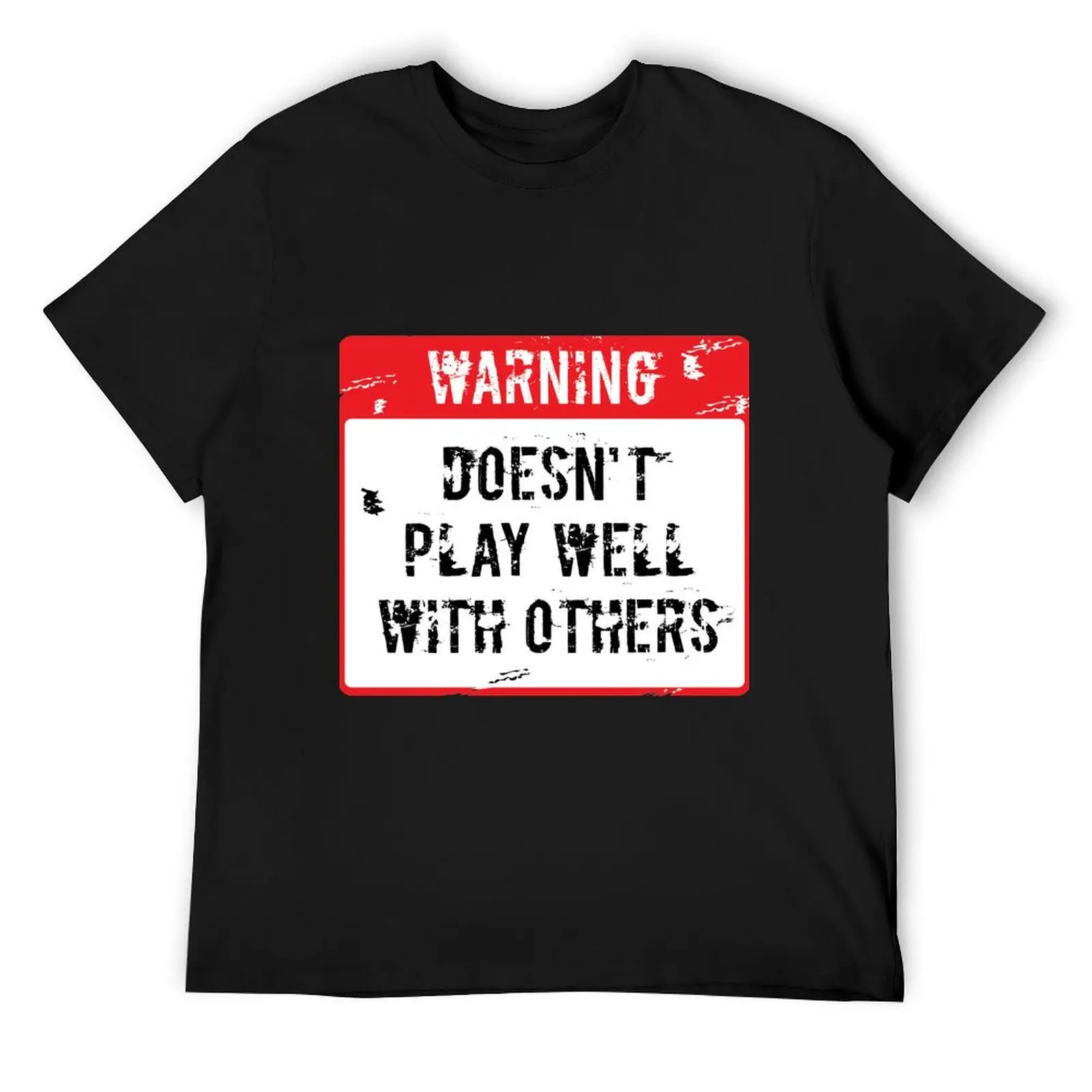 

WARNING - Doesn't play well with others T-Shirt Luxury man Man t-shirt cute clothes men t shirts