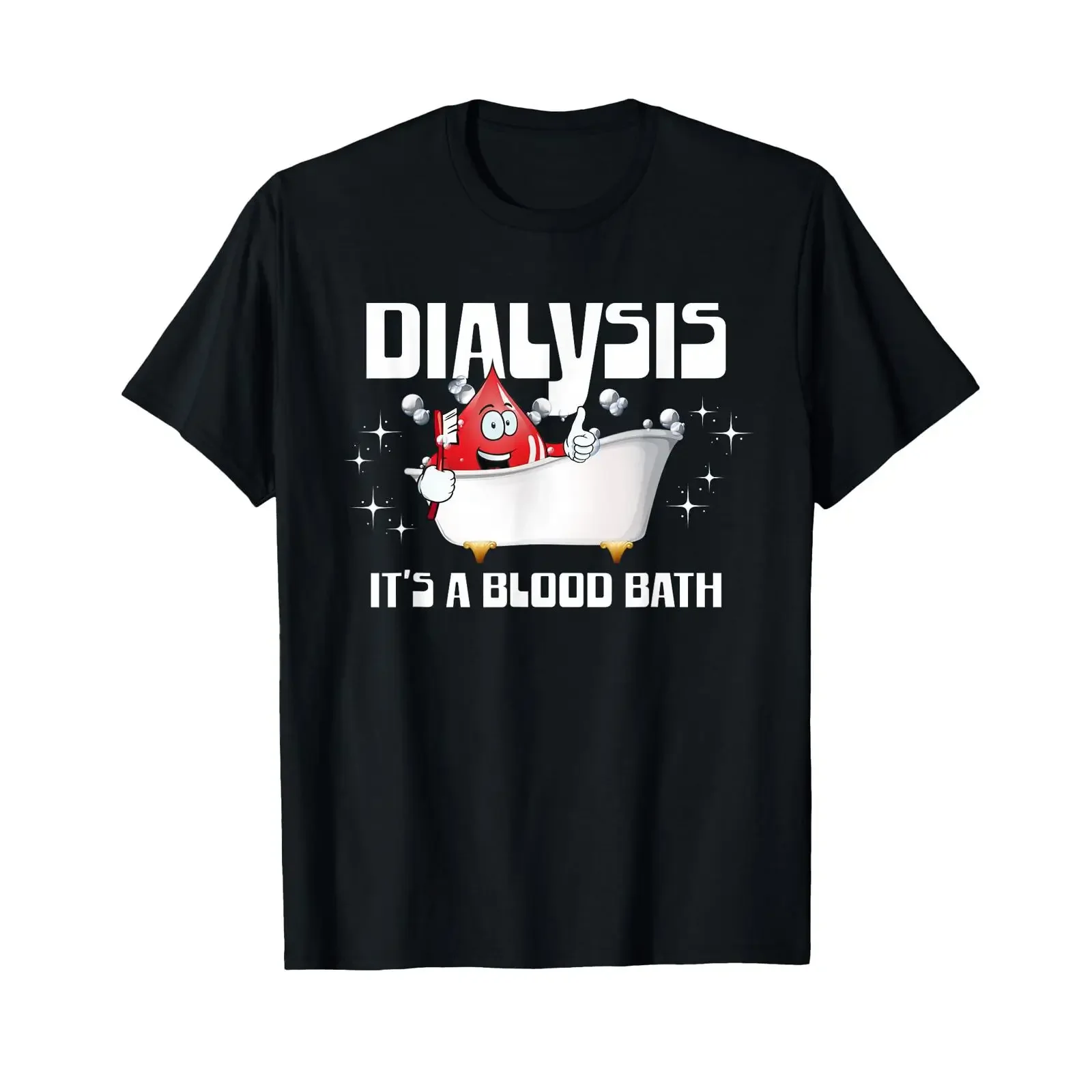 Dialysis It's a Blood Bath Funny Patient or Nurse T Shirt vintage Washed Comfortable Soft Stylish graphic fashion Breathable