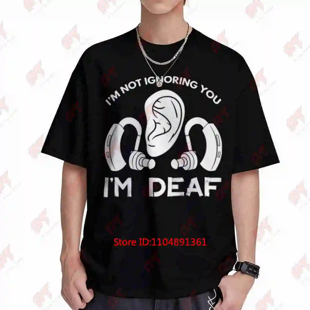 I'm Not Ignoring You Deaf For Real Hearing Disorder Awareness Sign Language Fingerspelling Lip Reading Short Sleeve Tee 100% Cot