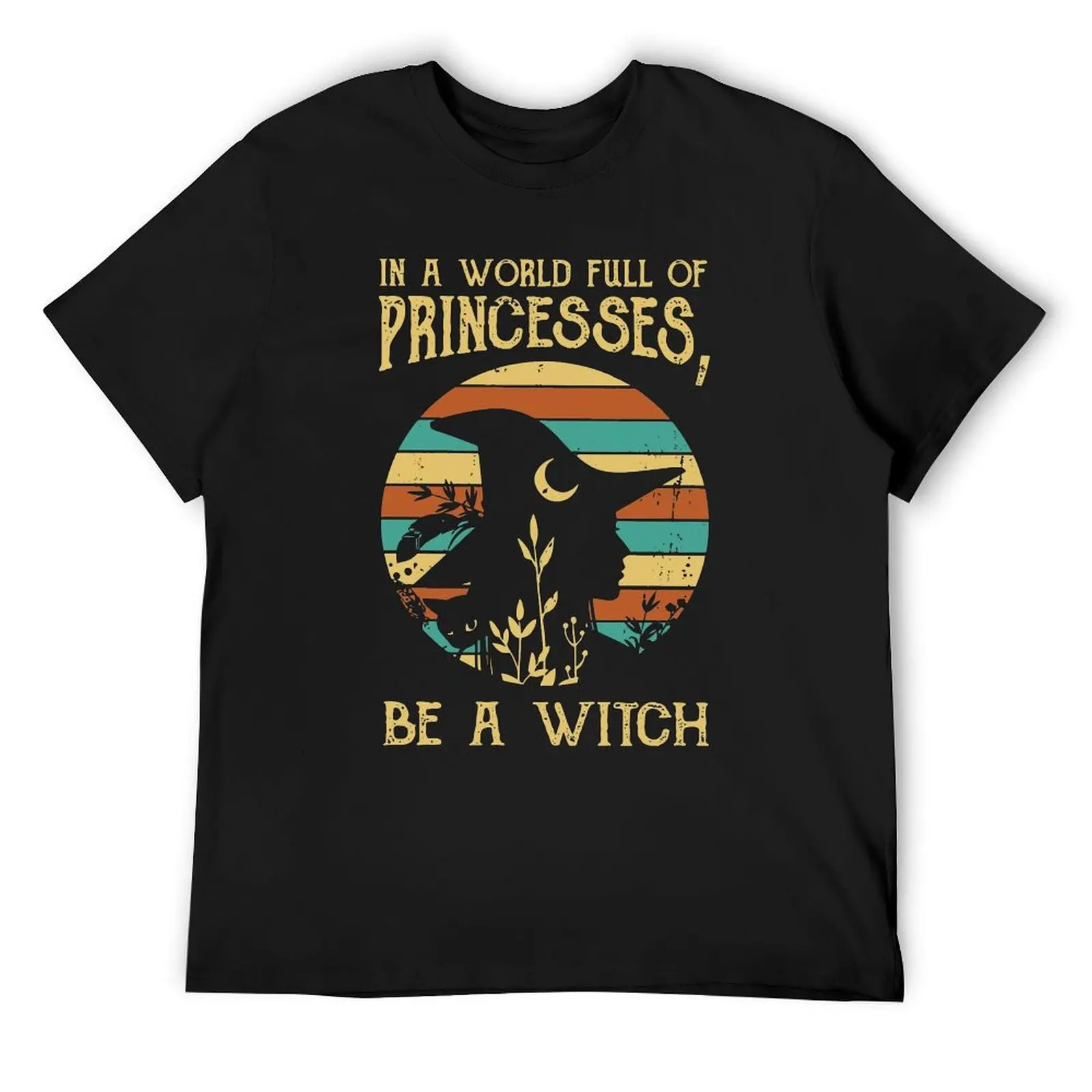 

Футболка In A World Full Of Princess Be A Witch, футболка с короткими рукавами, хлопковые футболки с рисунком, футболка большого размера, винтажная футболка для мужчин