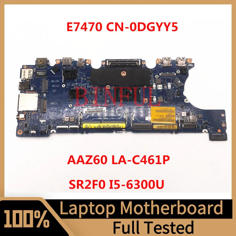 CN-0DGYY5 0DGYY5 DGYY5 Mainboard For Latitude E7470 Laptop Motherboard AAZ60 LA-C461P With SR2F0 I5-6300U CPU 100% Working Well