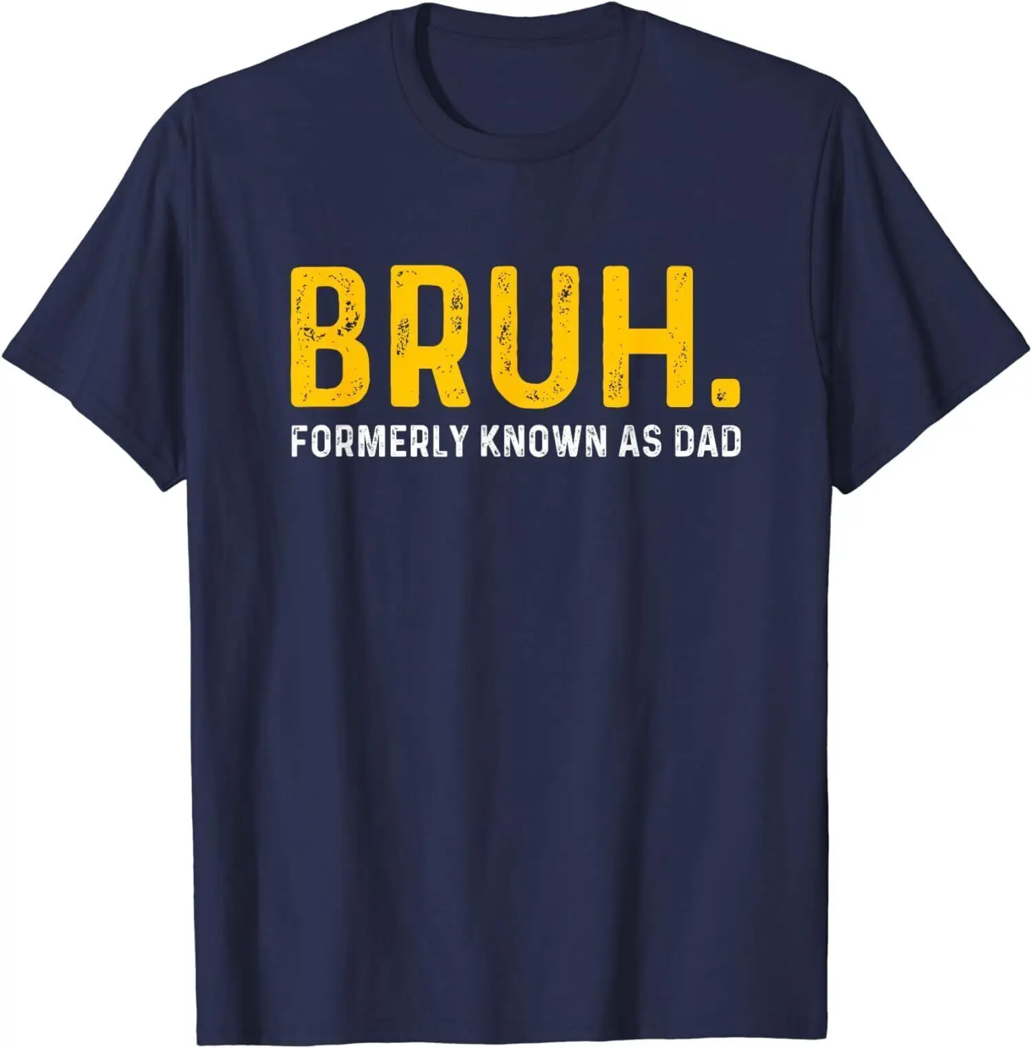 BRUH Formerly Known As Dad Vintage Father's Day Unisex T-Shirt