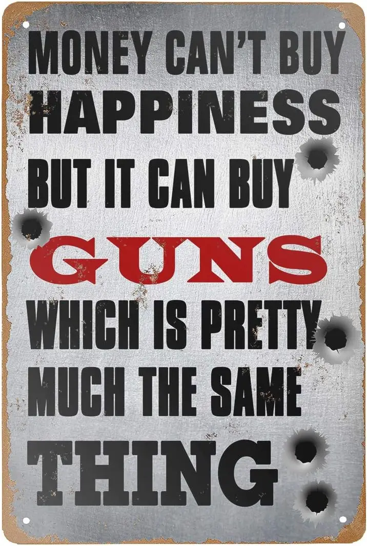 Vintage Metal Sign Money Can't Buy Happiness BUT It CAN Buy Guns Poster Tin Sign Retro Plaque Wall Decor For Home Farm Coffe