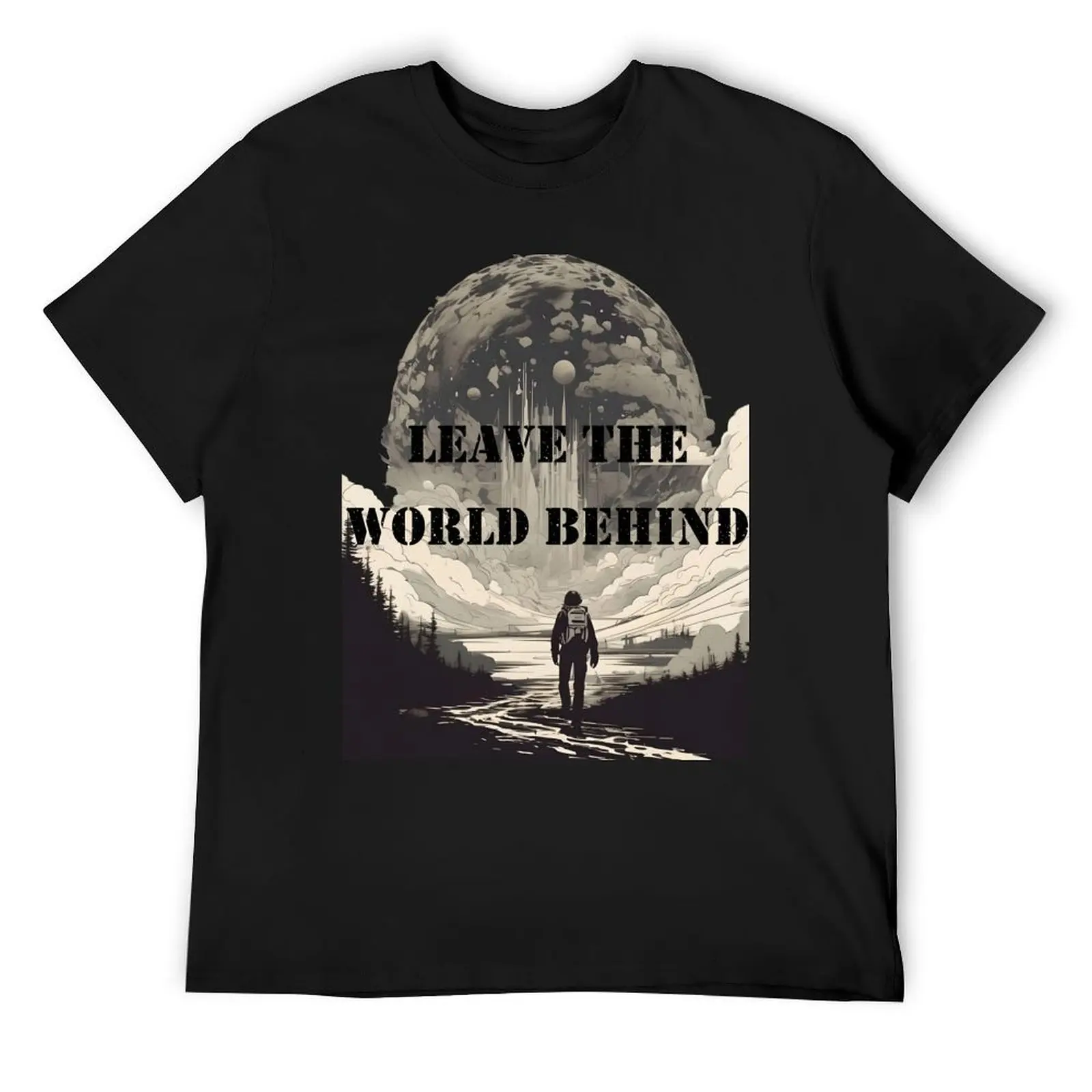 Leave the World Behind T-shirt T-Shirt anime stuff summer clothes anime figures mens t shirt graphic