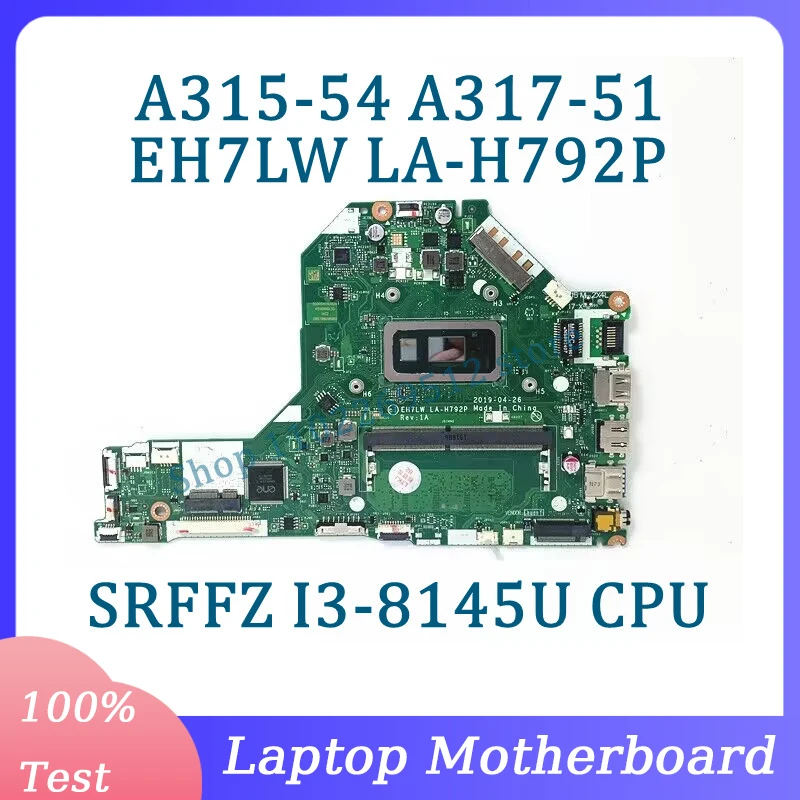 EH7LW LA-H792P With SRFFZ I3-8145U CPU Mainboard For Acer A315-54 A317-51 Laptop Motherboard NBHEM11001 100% Tested Working Well