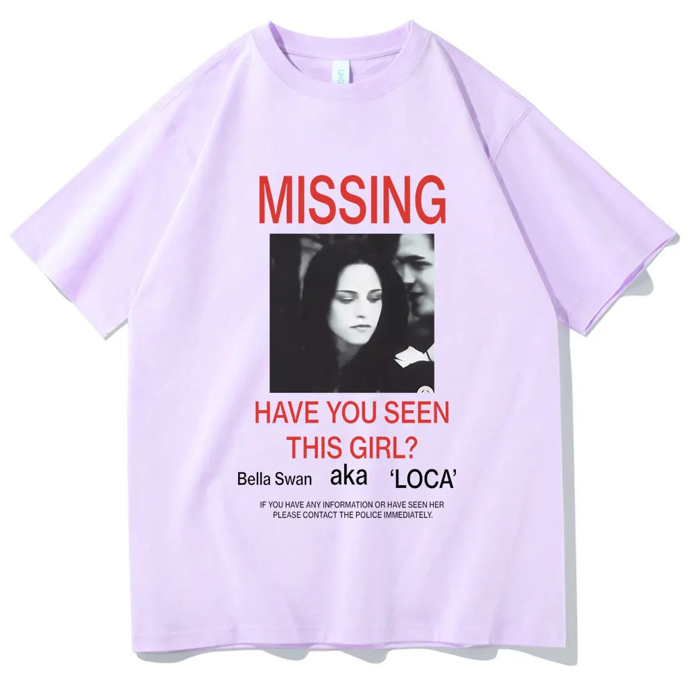 Missing Have You Seen This Girl Bella Swan Tshirt Male Twilight Edward Cullen Robert Pattinson T-shirt Men Fashion Casual Tees