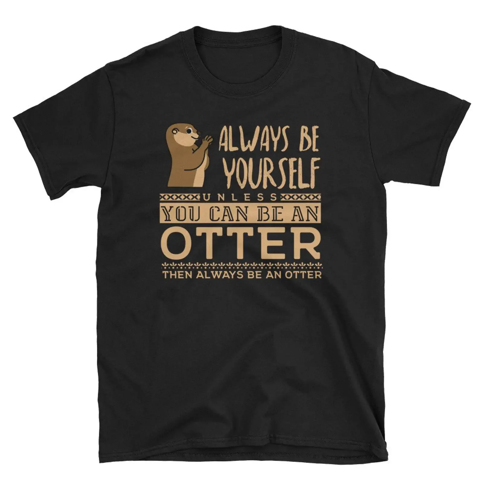 Always Be Yourself Unless You Can An Otter Funny Cute T Shirt Lover Animal Themed vintage Washed streetwear Stylish Comfortable