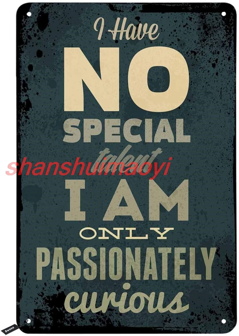 Swono Quotes Tin Signs,I Have No Special Talent I Am Only Passionately Curious Vintage Metal Tin Sign for Men Women,Wall De 7855