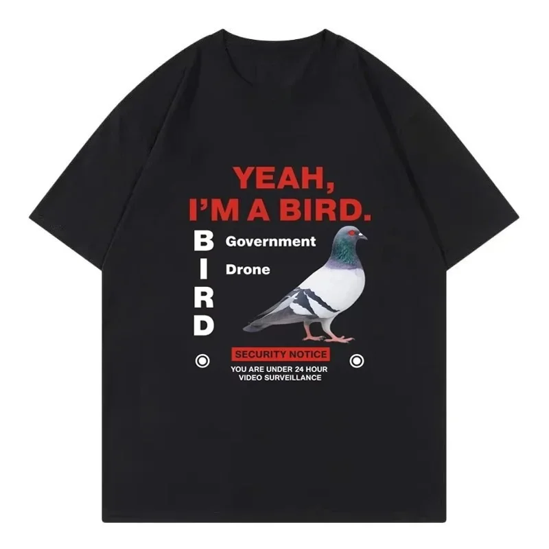 Yeah I'm A Bird Government Drone Pigeon Meme T-Shirt Funny Conspiracy Theory Graphic Streetwear Tops for Men Women Cheap Clothes