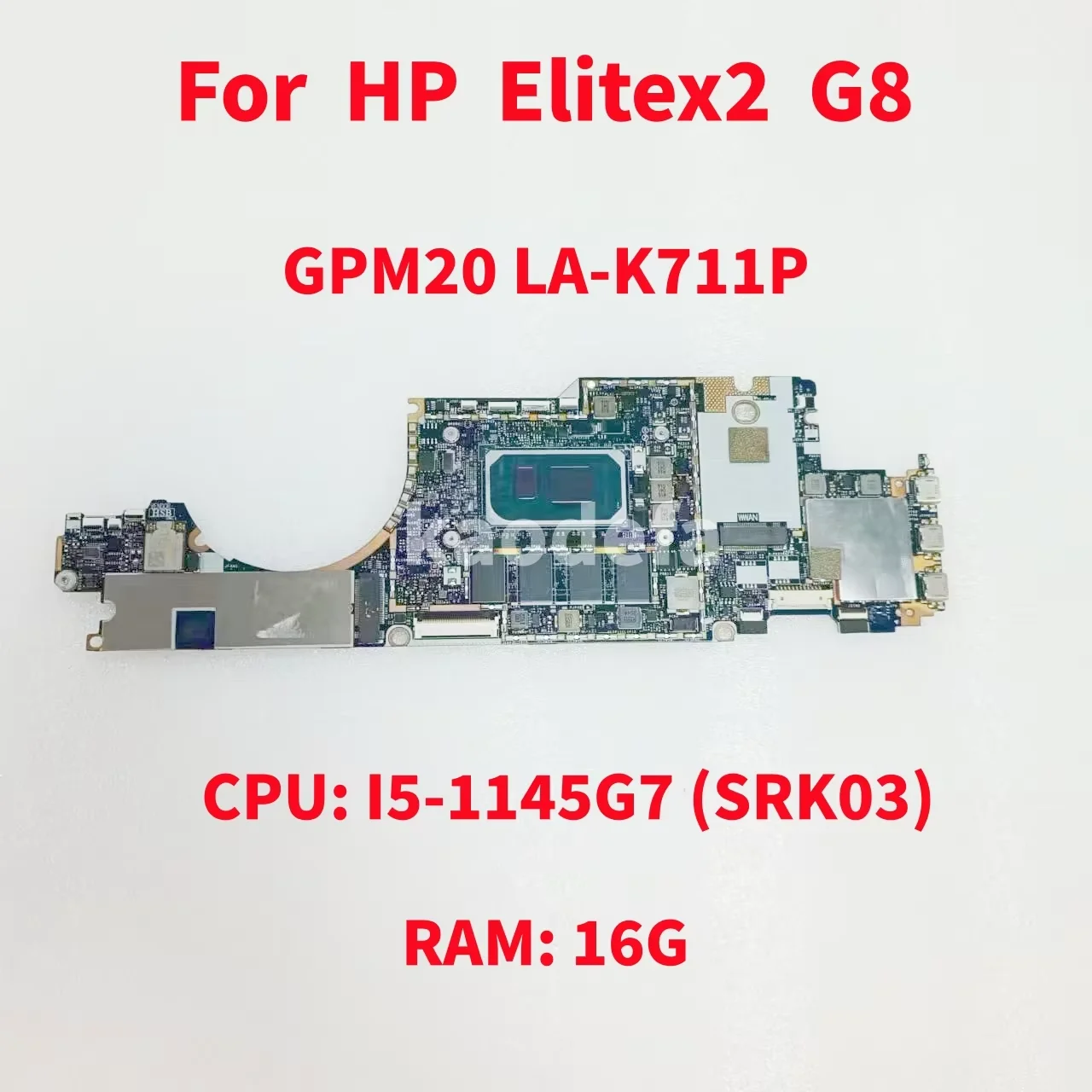 GPM20 LA-K711P اللوحة الرئيسية للكمبيوتر المحمول HP Elitex2 G8 اللوحة الأم وحدة المعالجة المركزية: I5-1145G7 SRK03 DDR4 100% اختبار موافق