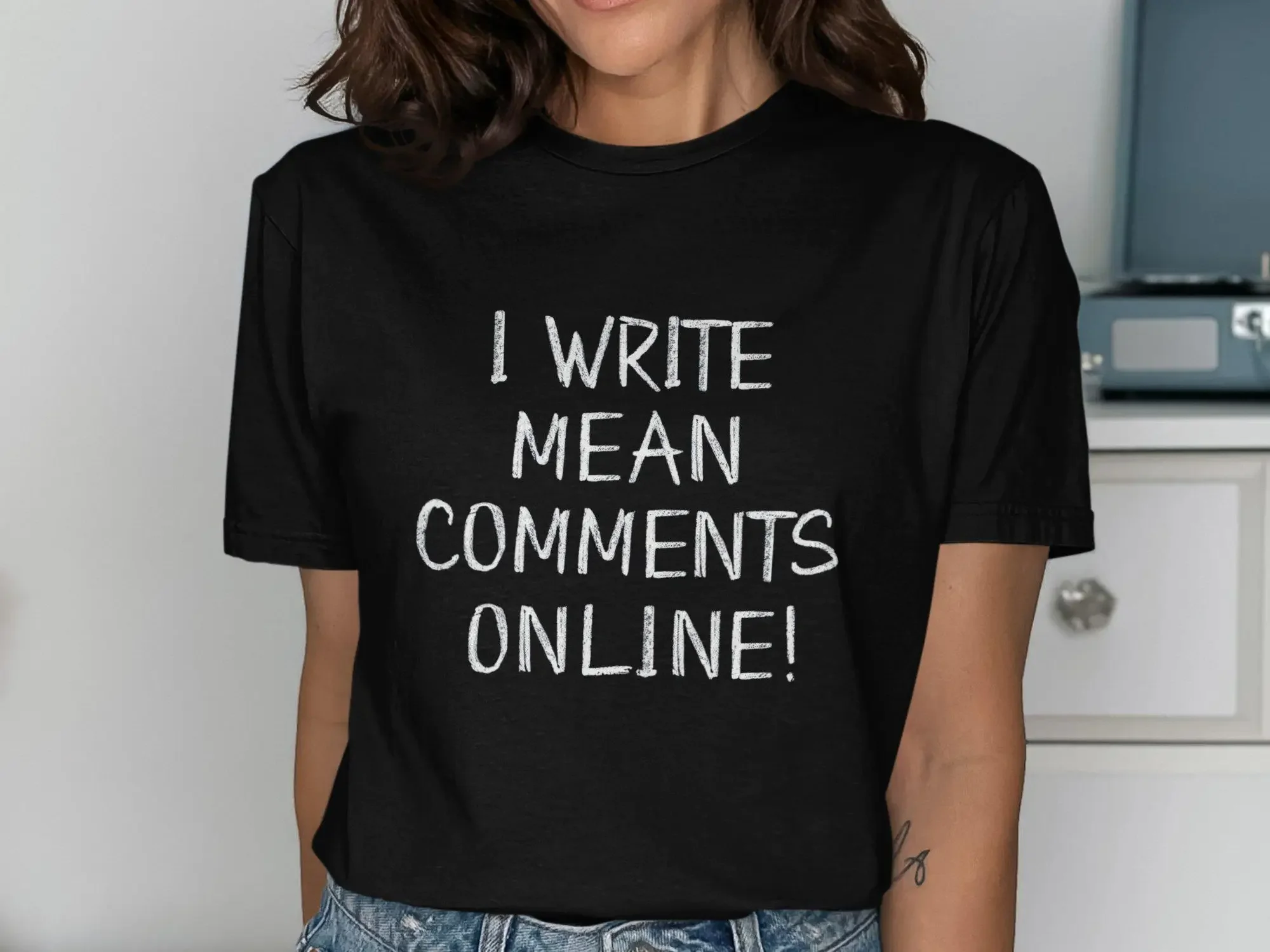 I Write Mean Comments Online T Shirt