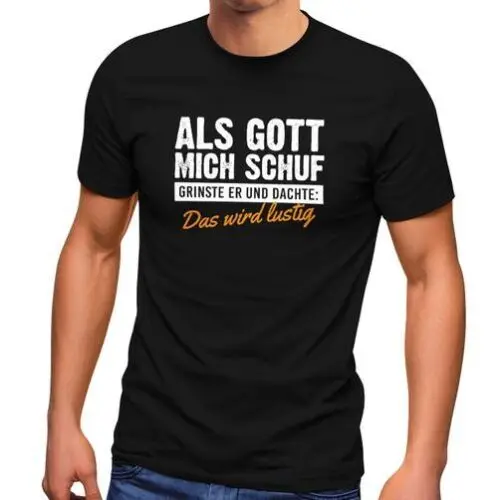 Herren T-Shirt Als Gott mich schuf grinste er Fun-Shirt Spruch Statement Ironie