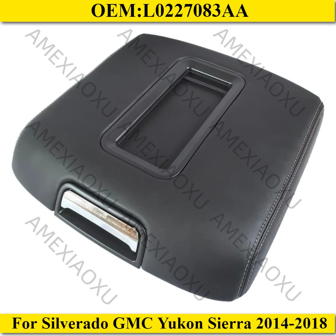 AMEXIAOXU For Silverado GMC Yukon Sierra 2014-2018 Car Center Console Armrest Box Cover L0227083AA Rest Box Lid Pad