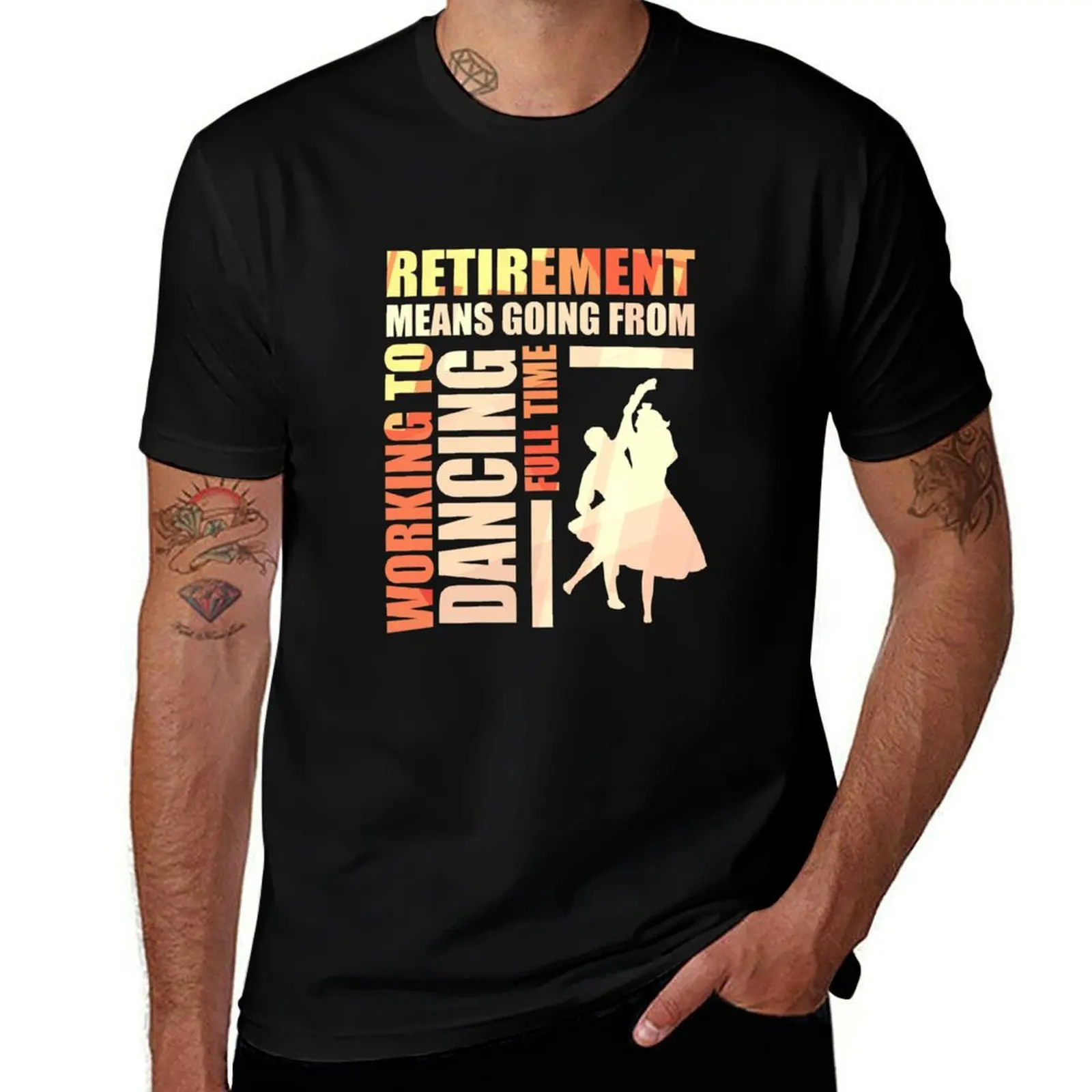 Camiseta de algodón básico que no se encoge con la frase: "La jubilación significa pasar de trabajar a bailar"