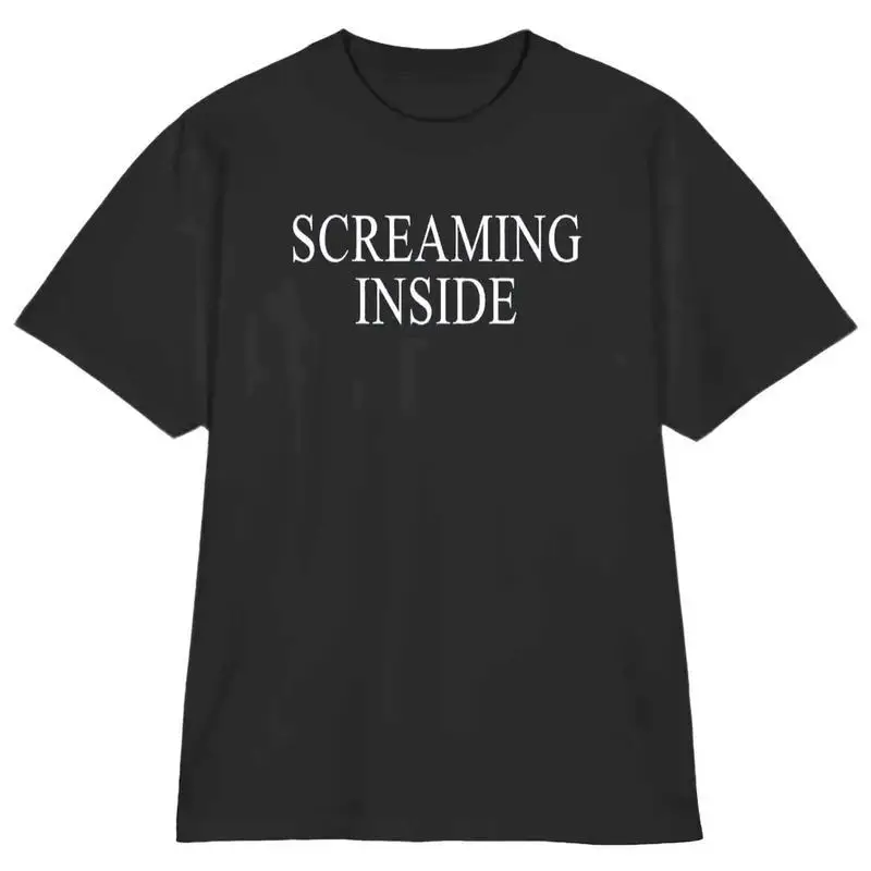 

"SCREAMING INSIDE" Funny Slogan T-Shirt - Black Unisex Cotton Tee, Sarcastic & Aesthetic Streetwear for Men & Women