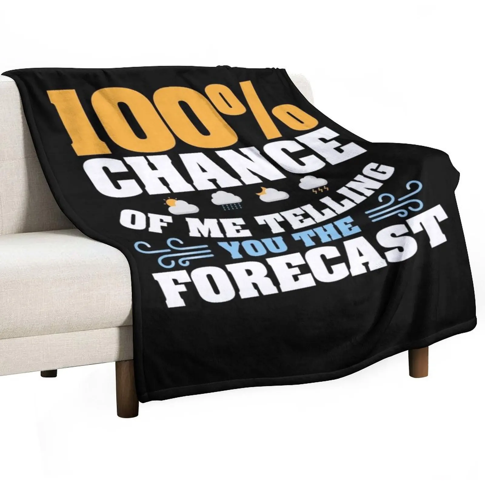 100 Chance Of Me Telling You The Forecast Meteorologist Gift Throw Blanket Winter beds Plaid Blankets