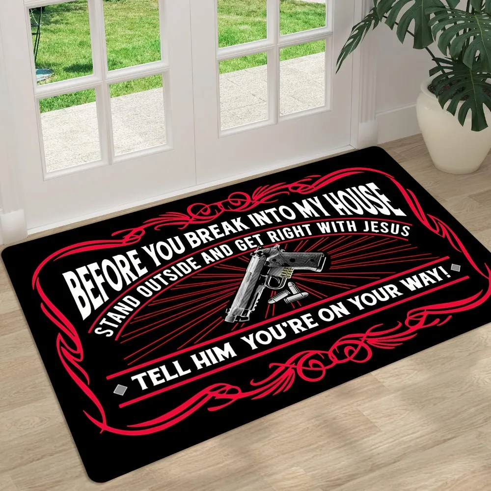 Before You Break Into My House Stay Outside and Get Right with Jesus Gun Design Doormat Kitchen Carpet Non-slip Mat Gift