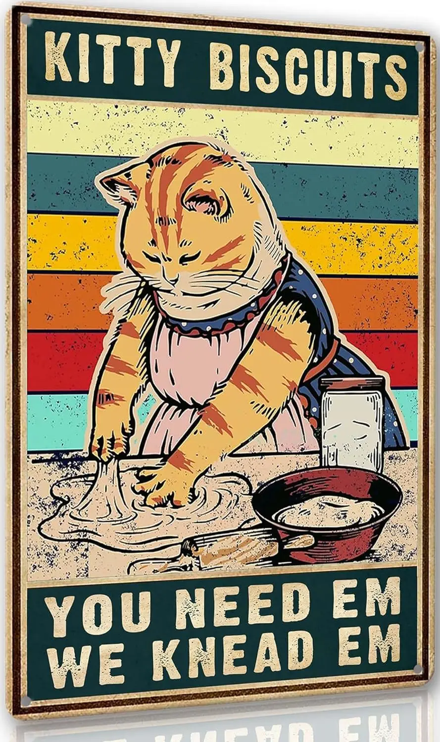Funny Cat Metal Tin Sign Vintage Cats Decor Kitty Biscuits You Need Em We Knead Em Sign Kitchen Coffee Signs Retro Wall Decor 8x