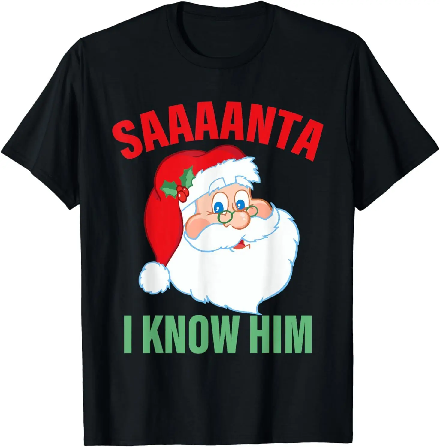 NEW LIMITED Santa I Know Him Christmas Design Great Gift Idea Tee T-Shirt S-3XL