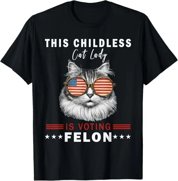 This Childless Cat Lady is Voting Felon 2024 Uniisex T-Shirt