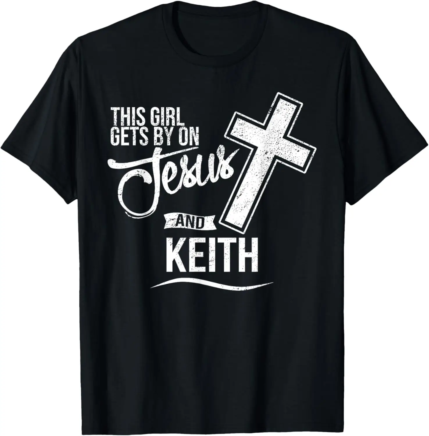 

This Girl Gets By On Jesus and KEITH Religious KEITHS T-Shirt