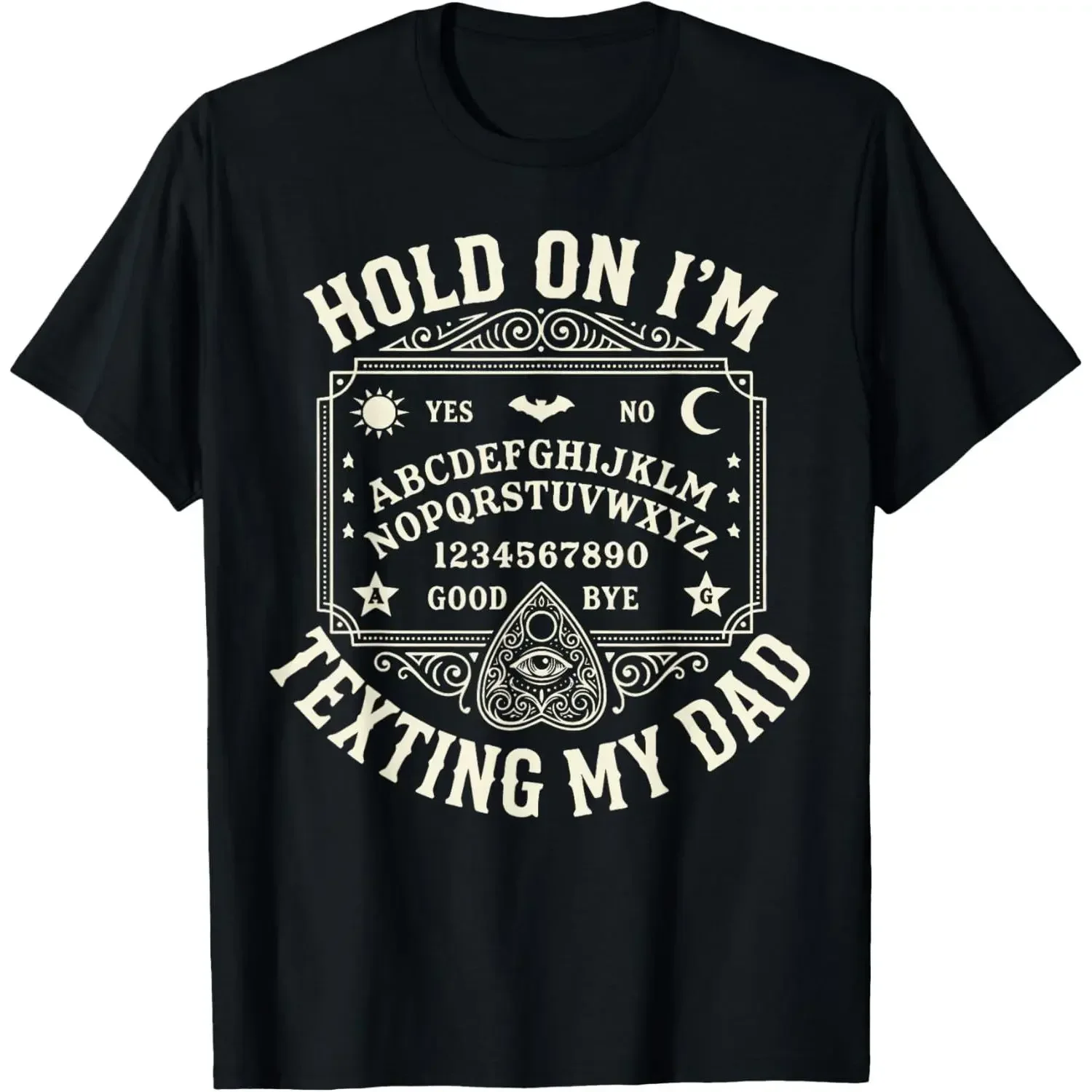 Hold On I'm Texting My Dad  Day T-Shirt Halloween; lightweight and casual, suitable for summer wear.