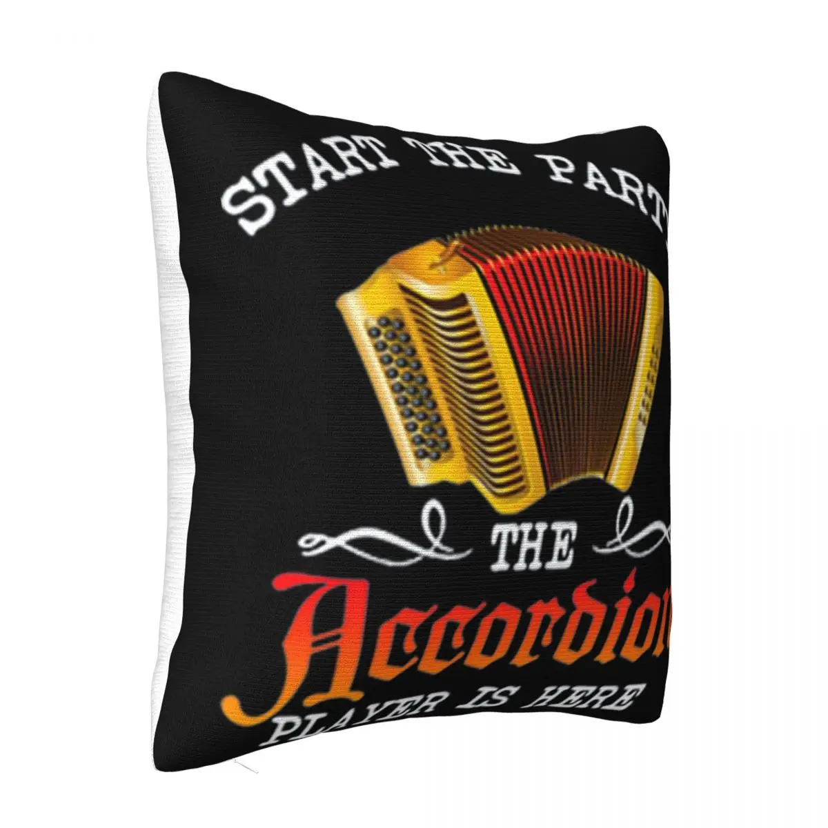 Start The Party The Accordion Player Is Here Music Lovers Normal Simple Tops Funny Youth Pillow Case