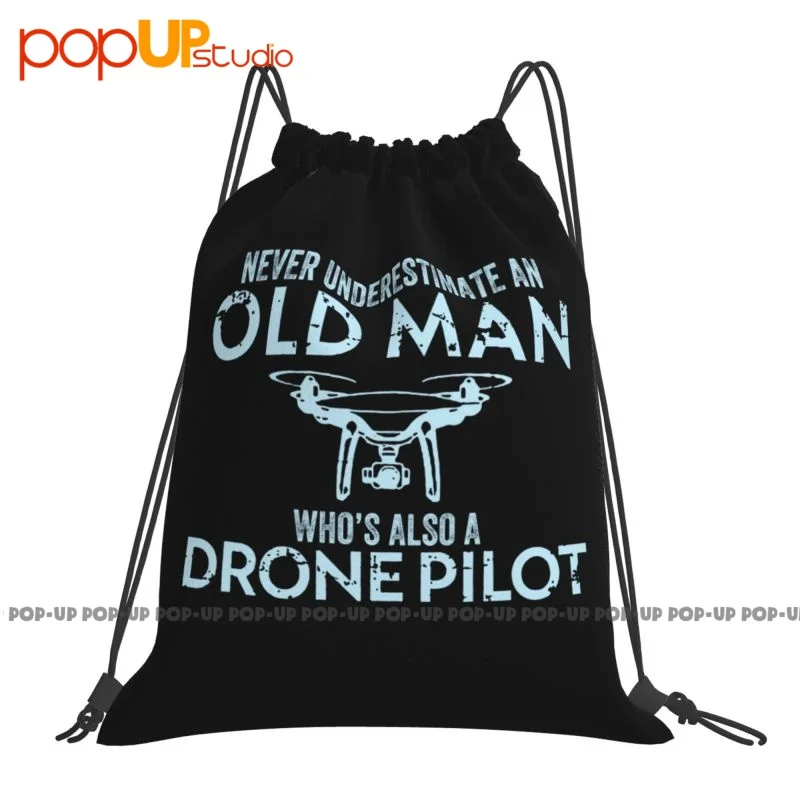 Never Underestimate An Old Man Who‘S Also A Drone Pilot Drawstring Bags Gym Bag Backpack New Style