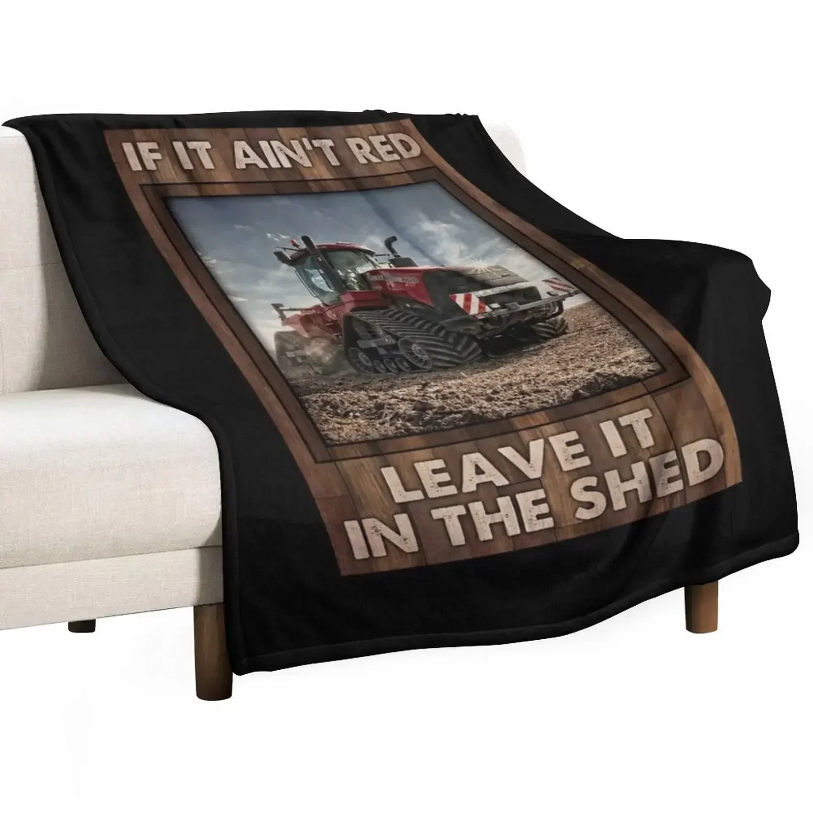 If It Ain't Red Leave It In The Shed Red Tractor Gift Farmer Throw Blanket funny gift cosplay anime Polar Blankets