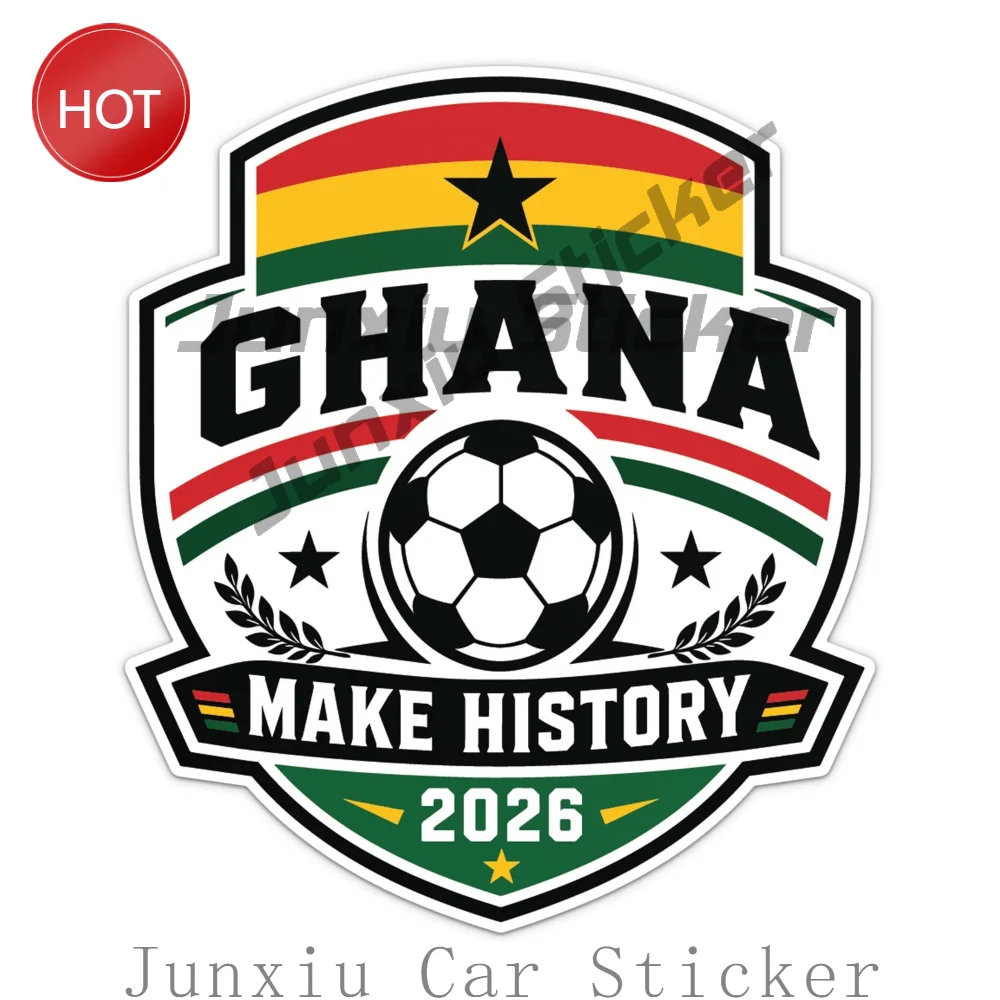 Ghana Flag Football Soccer 2026 Make History Vinyl Sticker Bold Design For Car Rear Window Styling Decal Vehicle Accessories
